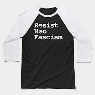Resist Neo Fascism #2 Baseball T-Shirt